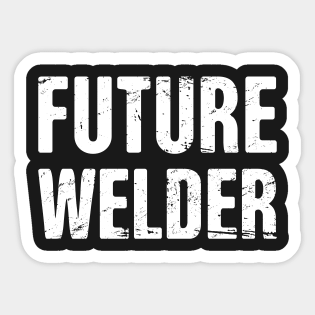 Future Welder Sticker by MeatMan